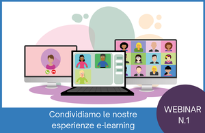 Primo webinar del ciclo “Condividiamo le nostre esperienze di e-learning”